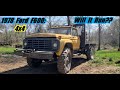 1978 Ford F600 4x4: Will It Run?