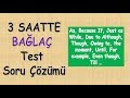 3 SAATTE BAĞLAÇ TEST SORU ÇÖZÜMÜ- BOL BOL SORU ÇÖZÜMLERİ