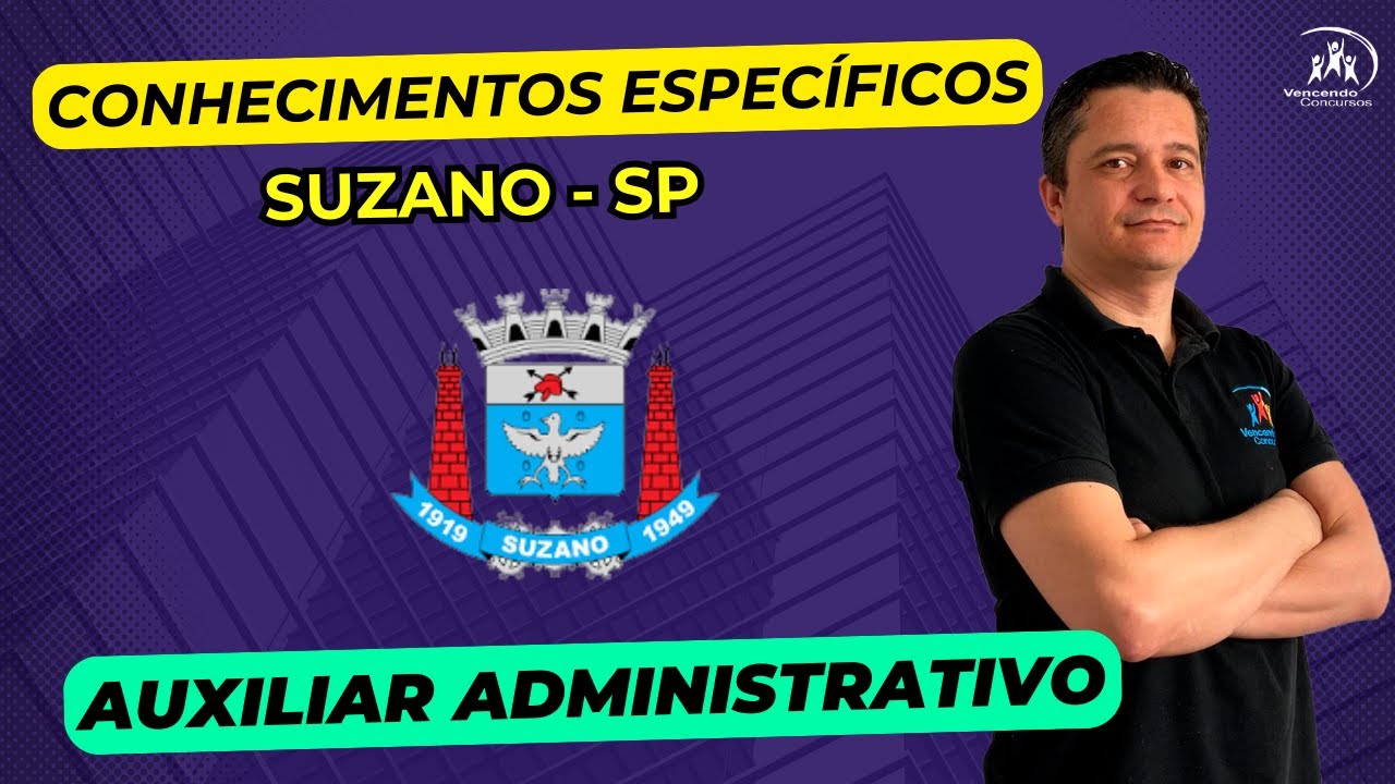 06 - Concurso Prefeitura de Suzano - Auxiliar Administrativo - 10 Vagas - Conhecimentos Específicos
