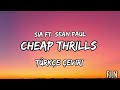 Sia ft. Sean Paul - Cheap Thrills (Lyrics +Türkçe Çeviri)