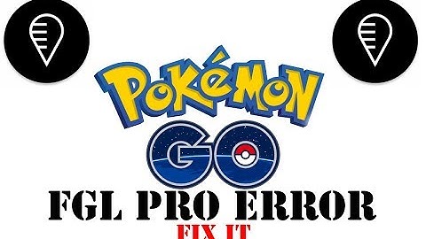 FGL PRO ERROR (POKEMON GO),FIX IT,step by step