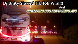 DJ UNITY SLOWED Tik Tok Viral Versi CINEMATIC BUS KUPU-KUPU AYU