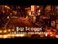 Boz Scaggs - Last Tango on 16th Street