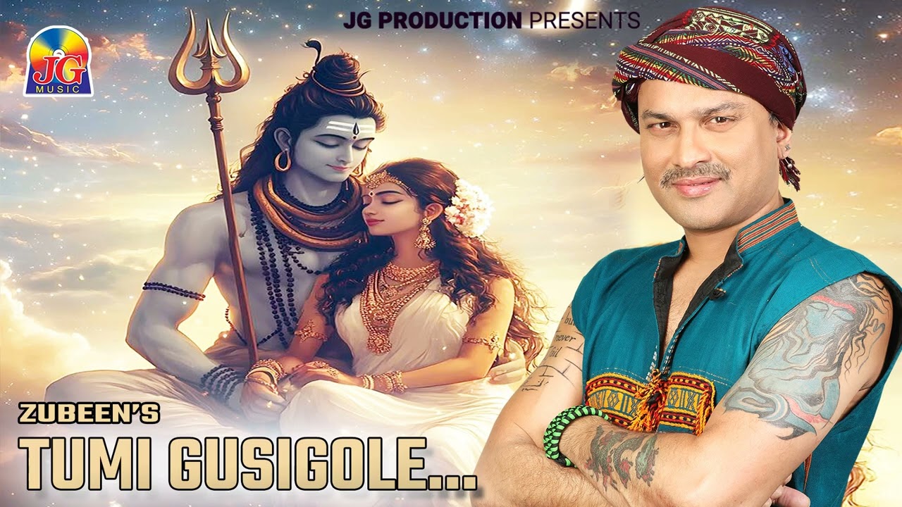 TUMI GUSIGOLE || SATI PARBATI || ZUBEEN GARG || TOKARI || ASSAMESE