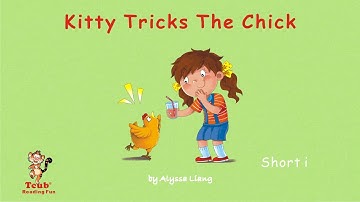 Reading Fun (Short i): "Kitty Tricks The Chick" by Alyssa Liang
