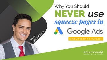 Why You Should NEVER Use Squeeze Pages in Google Ads Campaigns (And What to Do Instead)