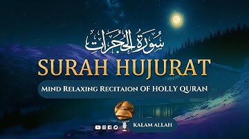 Beautiful Quran - Surah Al-Hujurat (The inner Apartments) سورة الحجرات ⋮ Kalam Allah