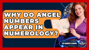 Why Do Angel Numbers Appear In Numerology? - The Numbers Channel