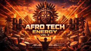 Afro Tech Energy Vol 3  Tribal House U0026 Deep Afro Beats  Sunset Festival Mix 2026