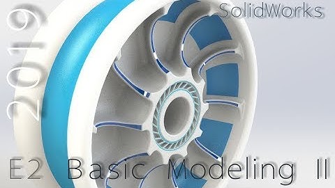 E2 SolidWorks 2019 - Basic Modeling 2 Tutorial