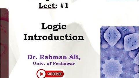 Lect#1: Introduction to Logic | Dr  Rahman Ali | University of Peshawar