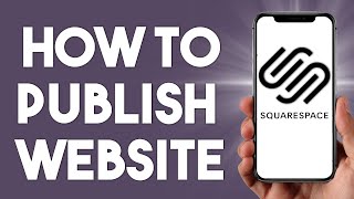 How To Publish Website in Squarespace Tutorial 2024
