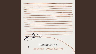 Reminiscence - Justina Jaruševičiūtė
