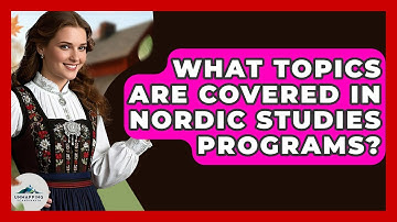 What Topics Are Covered in Nordic Studies Programs? - Unmapping Scandinavia