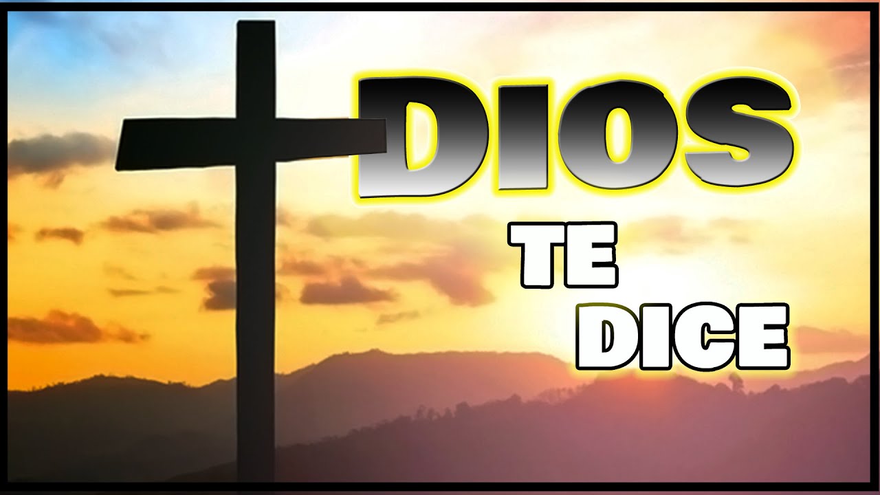 Dios te dice...[Este mensaje puede cambiar tu vida] - YouTube