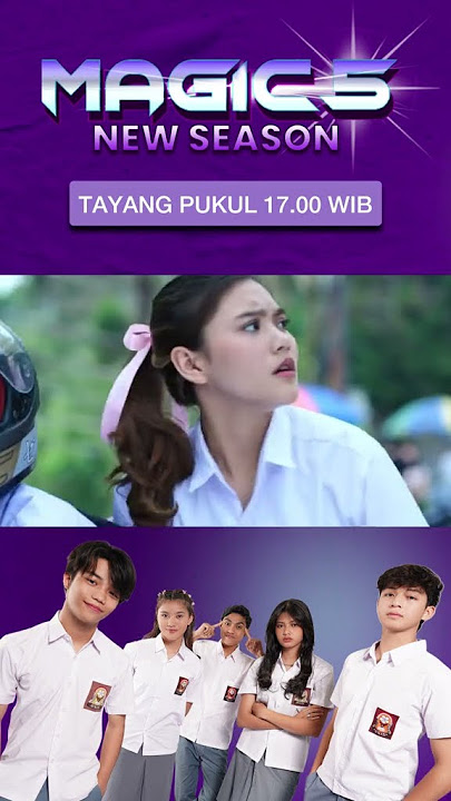 Trailer Magic 5 New Season Ahad 28 April 2024 Episode 396 Tayang Pukul 17:00 Wib Hanya Di Indosiar