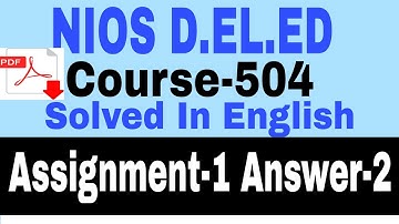 Nios d.el.ed -course-504, Assignment-1 Questions-2with answer|English|with PDF