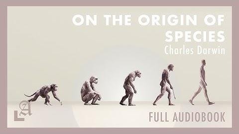 The Origin of Species by Charles Darwin Full Audiobook (Part 1 of 2)