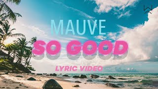 Mauve - So Good ( Lyric )  |  Chill out Resimi