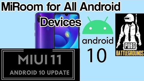 MiRoom Android 10 MIUI 11 for Android Devices | Install Android Q Mi Max 3 Rom in Android Devices