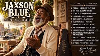 JAXSON BLUE — I’M SAVING SOMETHING FOR TOMORROW | A Beautiful Album About Never Giving Up on Life