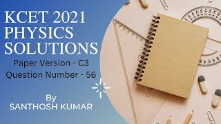 KCET 2021 Physics Question Paper Solutions | Paper Code - C3 | Problem - 56| SSCBE
