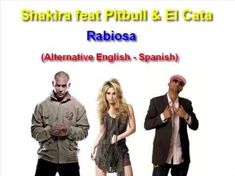 Shakira Rabiosa ft pitbull y el cata