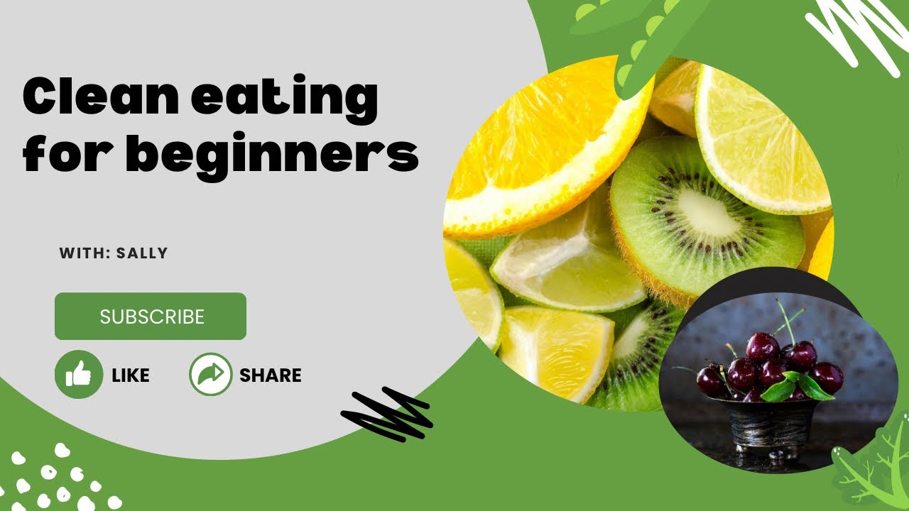 How to start clean eating as a beginner - YouTube