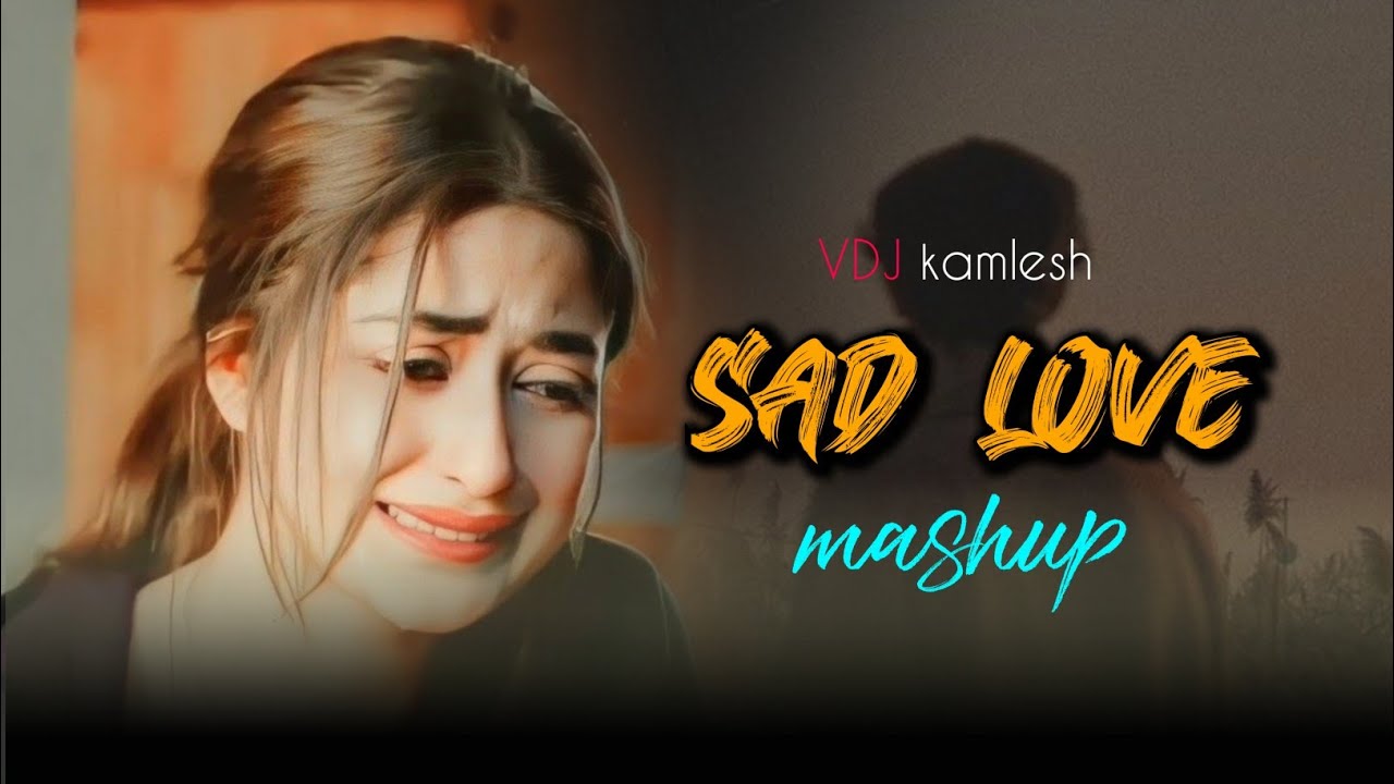Sad Breakup Mashup 2024 Nonstop Jukebox 2024 Best Of Breakup Songs 