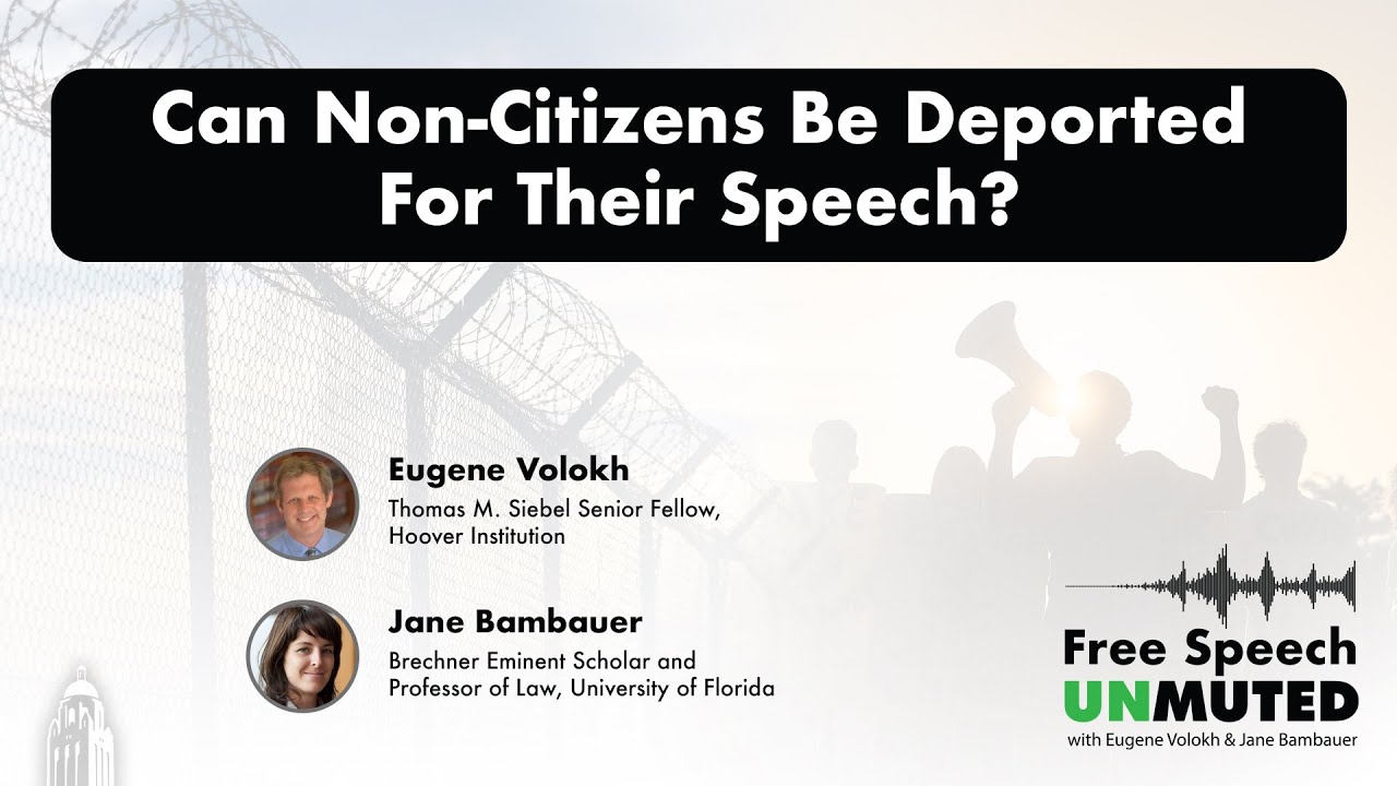 Can Non-Citizens Be Deported For Their Speech? | Free Speech Unmuted