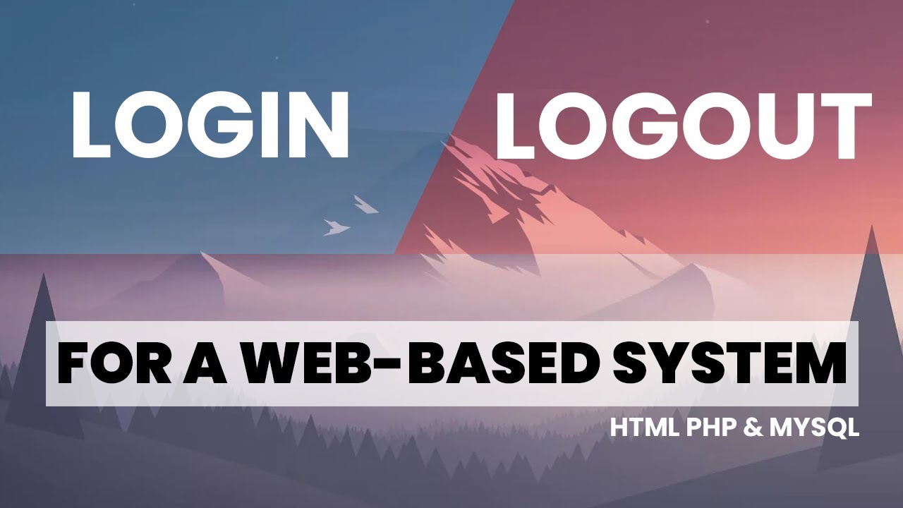 Create A Login And Logout Easily For A Web-Base System - Using Php, Mysql, Html