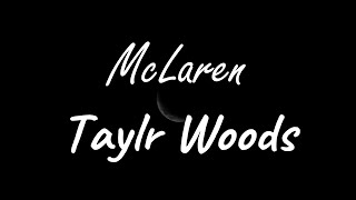 Taylr Woods - McLaren (Lyrics)