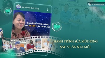 CẢM ĐỘNG HÀNH TRÌNH SỬA MŨI HỎNG KHÁCH HÀNG - BÁC SĨ PHÙNG MẠNH CƯƠNG