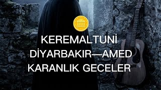 Keremaltuni - Karanlik Geceler (Original )