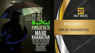 Majid Kharatha - Panjereh - ( مجید خراطها - پنجره )