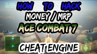How to hack Money or MRP in Ace Combat 7 Skies Unknown using Cheat Engine | Gaming Desk