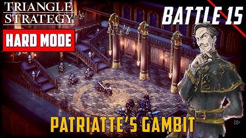 [Hard Mode - No KO] Chapter 15 Battle - Patriatte