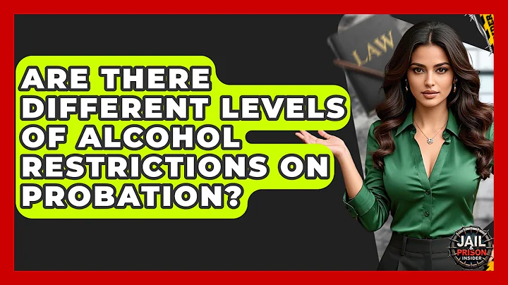 Are There Different Levels Of Alcohol Restrictions On Probation? - Jail & Prison Insider