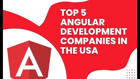 Top 5 Angular Development Companies in the USA