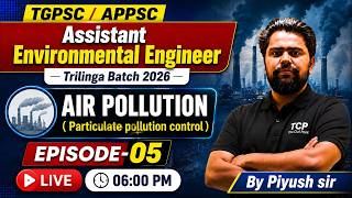 TGPSC/APPSC AEE 2026 | Air Pollution (Particulate Pollution Control) | Complete Concept | EP-05