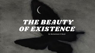 The Beauty Of Existence by Muhammad Al Muqit (Slowed + Reverb + a little bit of echo)