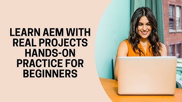 Learn AEM with Real Projects | Hands-on Practice for Beginners