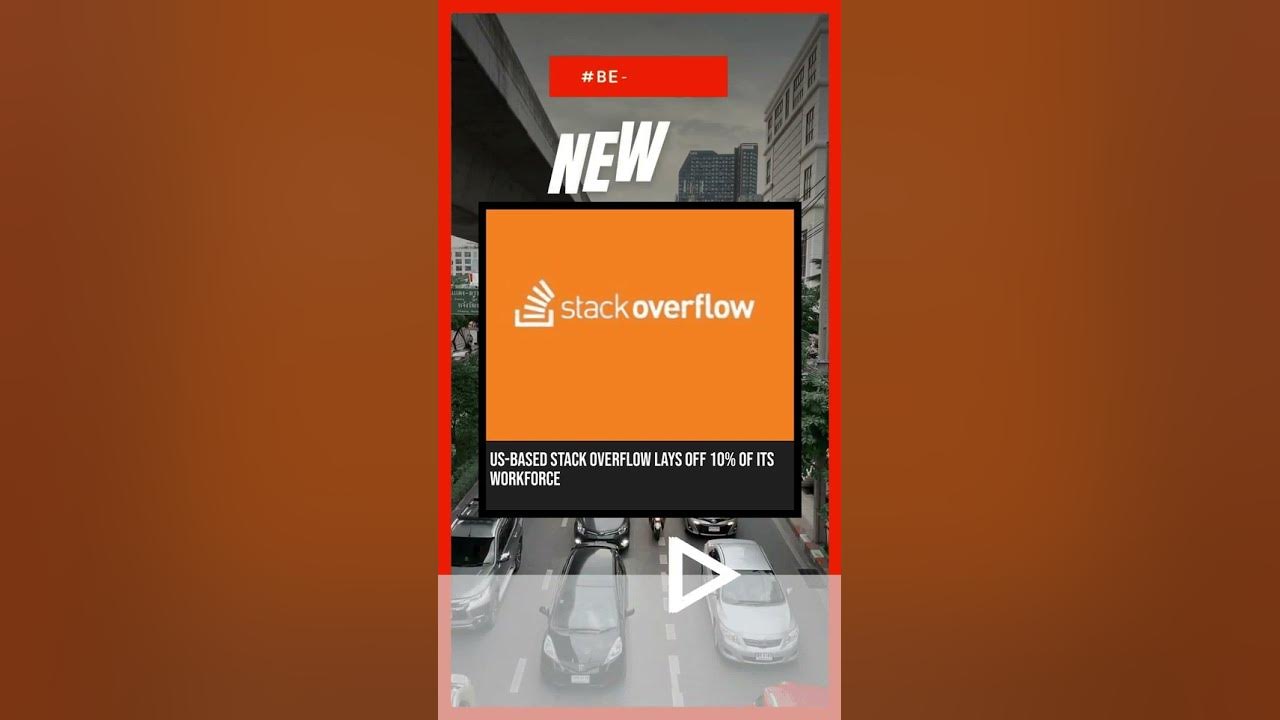 Us based stack overflow lays off 10 of its workforce youtube