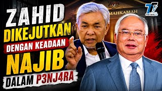 ZAHID SHOCKED BY NAJIB'S CONDITION IN PRISON