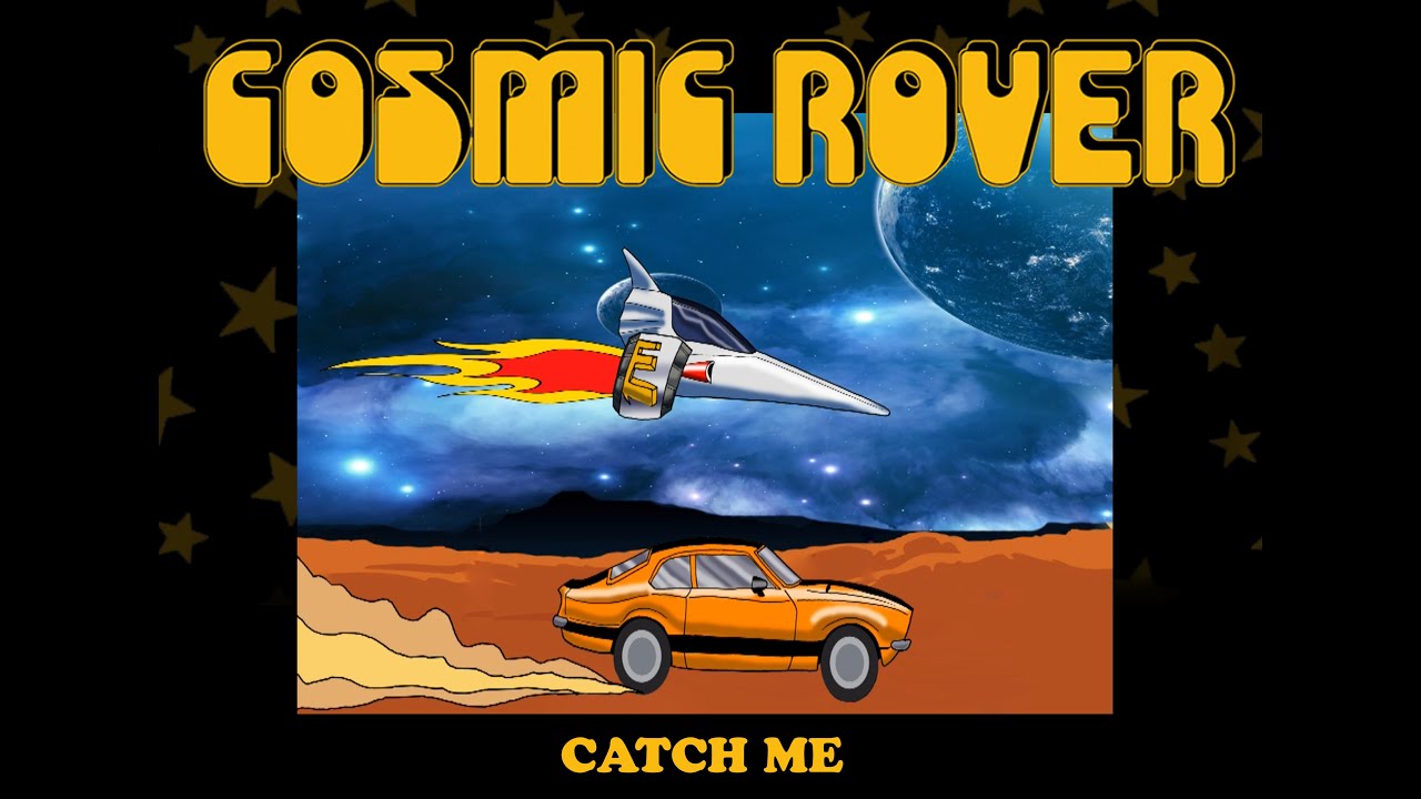 Cosmic Rover Cosmic Rover- Catch Me ( Official Video) - 2022 - YouTube