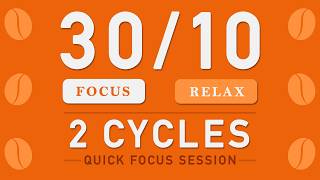 🟠 POMODORO 30-10 x 2 Cycles | Quick Focus Session | Get Things Done