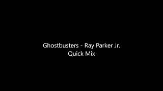 Ghostbusters   Ray Parker Jr  Quick Mix