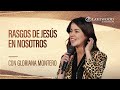 Rasgos de Jesús en nosotros | Gloriana Montero | 2020