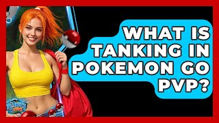What Is Tanking In Pokemon GO PvP? - The Trainers Guide