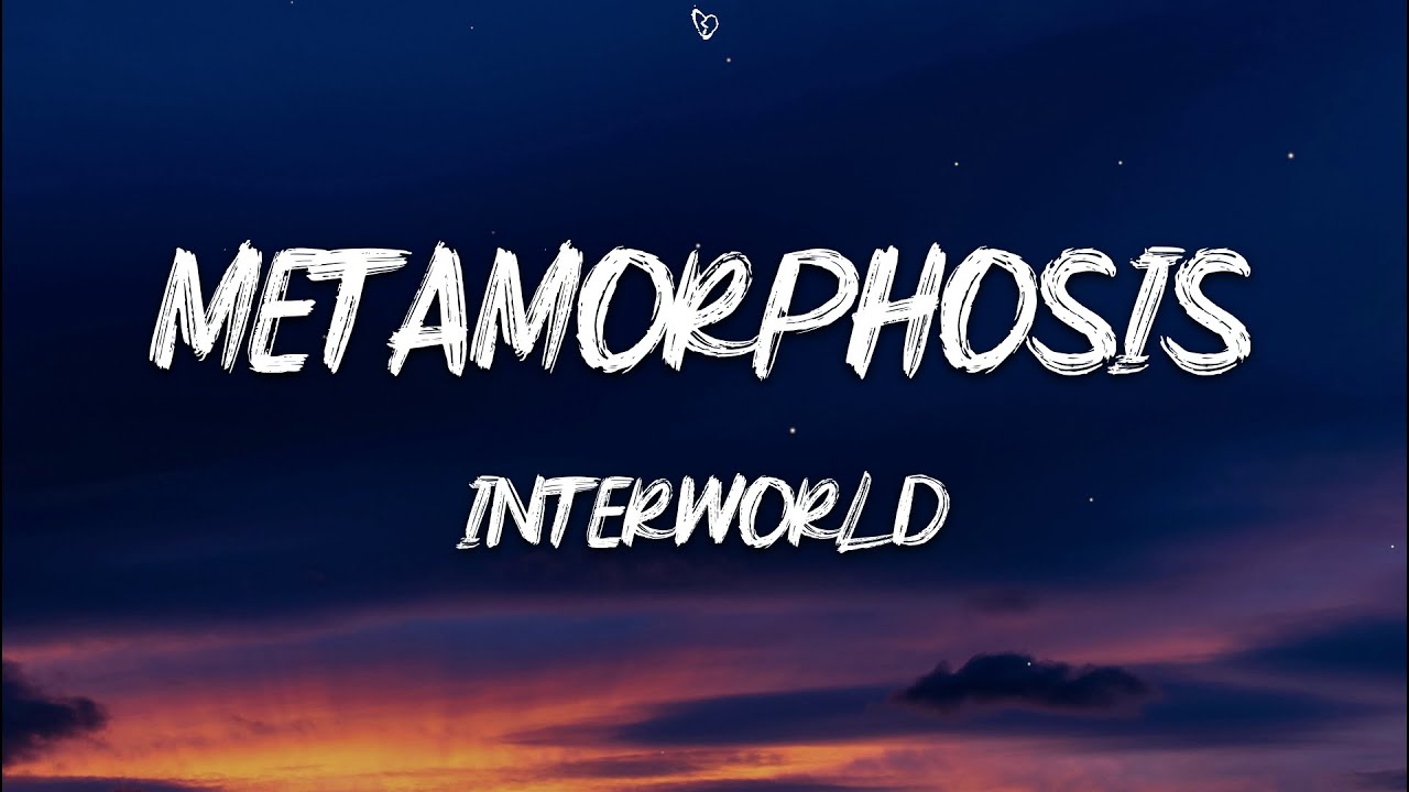 INTERWORLD - METAMORPHOSIS (Lyrics) - YouTube